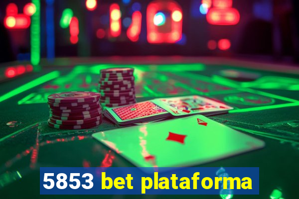 5853 bet plataforma